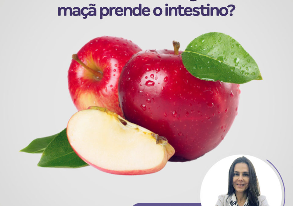 É verdade que MAÇÃ prende o intestino?
